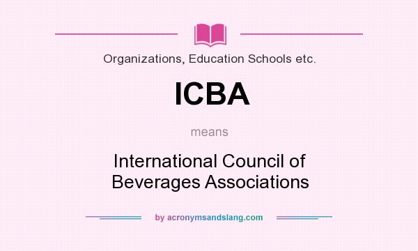 What does ICBA mean? It stands for International Council of Beverages Associations