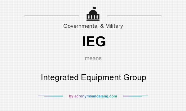 What does IEG mean? It stands for Integrated Equipment Group