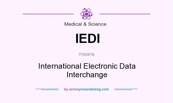What does IEDI mean? It stands for International Electronic Data Interchange