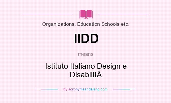 What does IIDD mean? It stands for Istituto Italiano Design e Disabilit