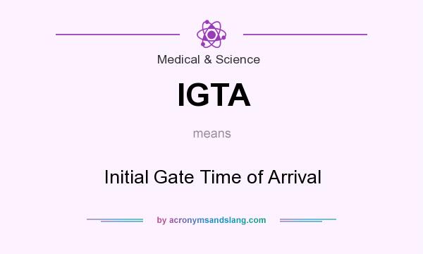 What does IGTA mean? It stands for Initial Gate Time of Arrival