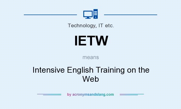 What does IETW mean? It stands for Intensive English Training on the Web
