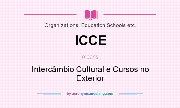 What does ICCE mean? It stands for Intercâmbio Cultural e Cursos no Exterior