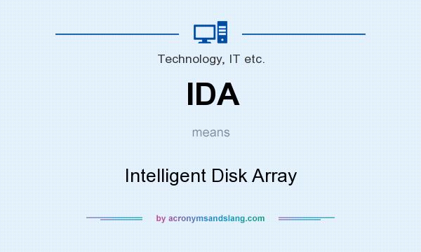 What does IDA mean? It stands for Intelligent Disk Array