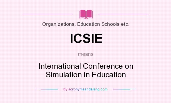 What does ICSIE mean? It stands for International Conference on Simulation in Education