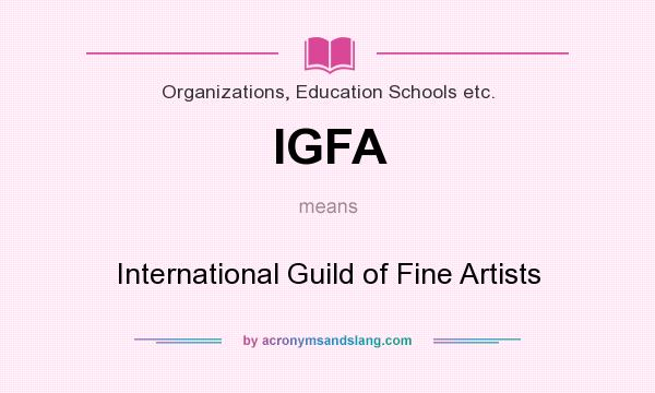 What does IGFA mean? It stands for International Guild of Fine Artists