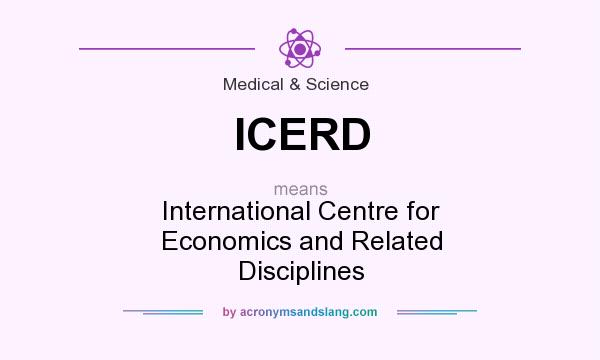 What does ICERD mean? It stands for International Centre for Economics and Related Disciplines