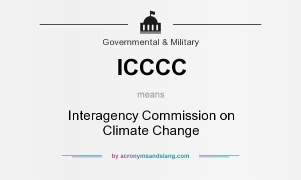 What does ICCCC mean? It stands for Interagency Commission on Climate Change