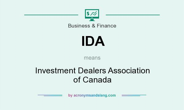 What does IDA mean? It stands for Investment Dealers Association of Canada