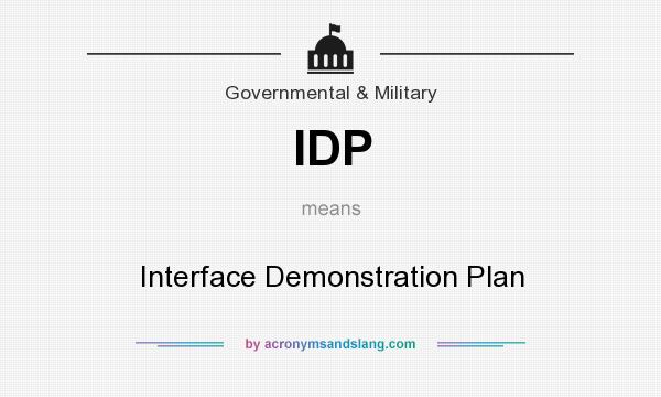 What does IDP mean? It stands for Interface Demonstration Plan
