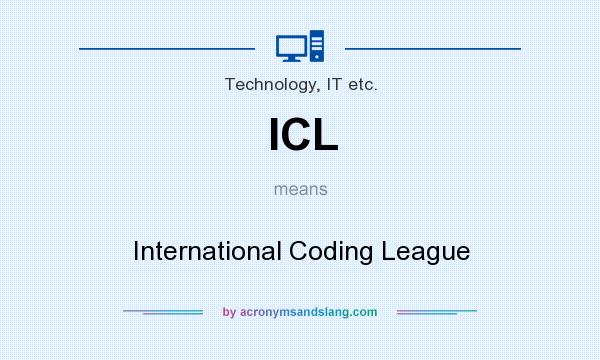What does ICL mean? It stands for International Coding League