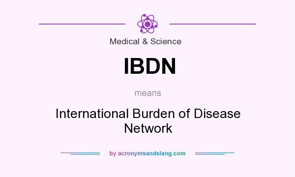 What does IBDN mean? It stands for International Burden of Disease Network