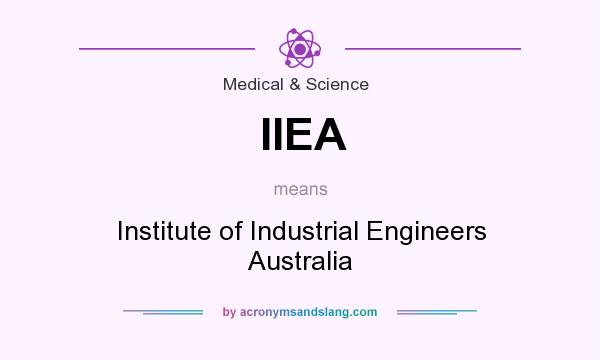 What does IIEA mean? It stands for Institute of Industrial Engineers Australia