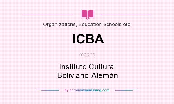 What does ICBA mean? It stands for Instituto Cultural Boliviano-Alemán