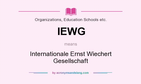 What does IEWG mean? It stands for Internationale Ernst Wiechert Gesellschaft