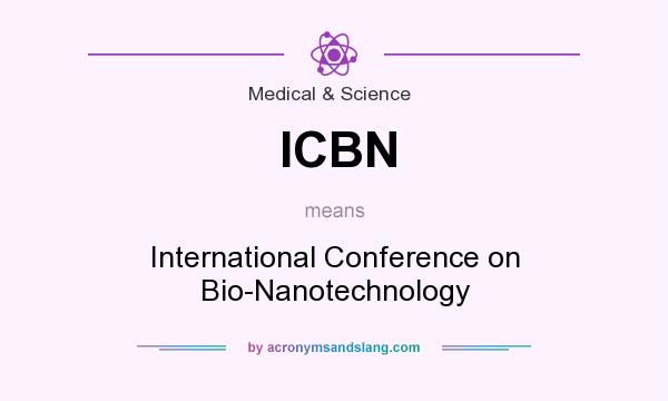 What does ICBN mean? It stands for International Conference on Bio-Nanotechnology
