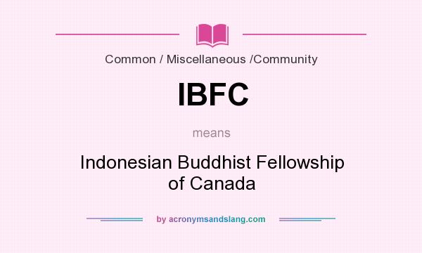What does IBFC mean? It stands for Indonesian Buddhist Fellowship of Canada