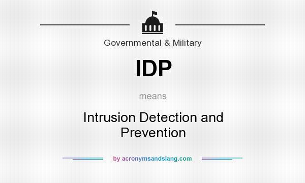 What does IDP mean? It stands for Intrusion Detection and Prevention