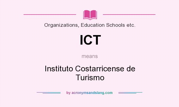 What does ICT mean? It stands for Instituto Costarricense de Turismo