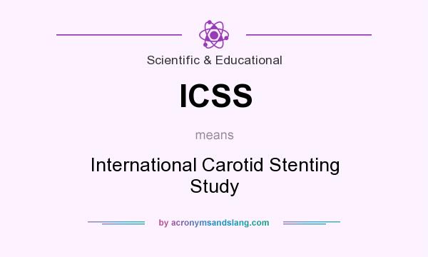 What does ICSS mean? It stands for International Carotid Stenting Study