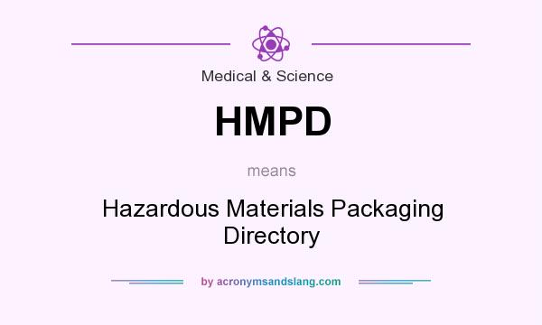 What does HMPD mean? It stands for Hazardous Materials Packaging Directory