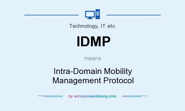 What does IDMP mean? It stands for Intra-Domain Mobility Management Protocol