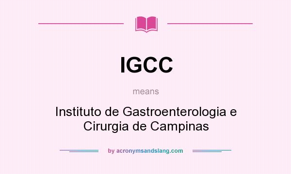What does IGCC mean? It stands for Instituto de Gastroenterologia e Cirurgia de Campinas
