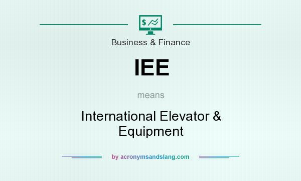What does IEE mean? It stands for International Elevator & Equipment