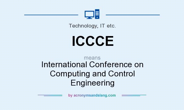 What does ICCCE mean? It stands for International Conference on Computing and Control Engineering
