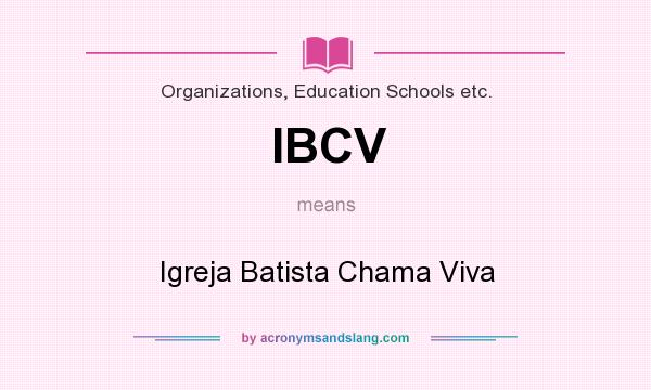 What does IBCV mean? It stands for Igreja Batista Chama Viva