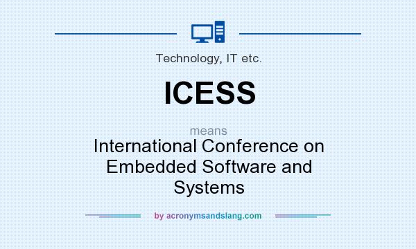 What does ICESS mean? It stands for International Conference on Embedded Software and Systems