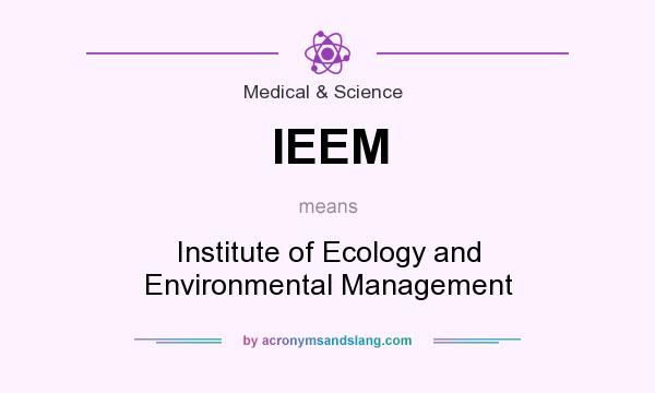 What does IEEM mean? It stands for Institute of Ecology and Environmental Management