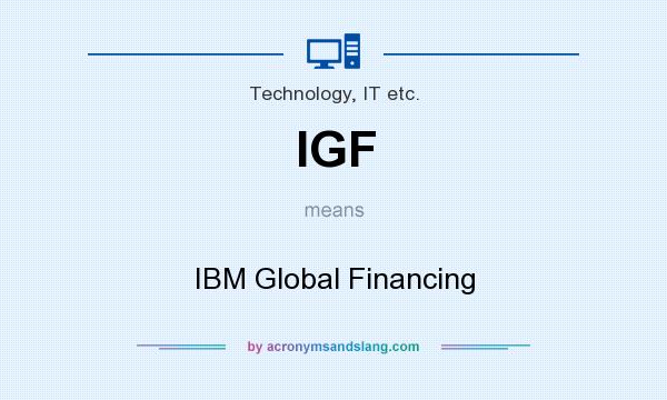 What does IGF mean? It stands for IBM Global Financing