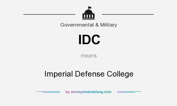 What does IDC mean? It stands for Imperial Defense College