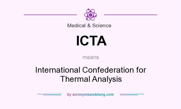 What does ICTA mean? It stands for International Confederation for Thermal Analysis