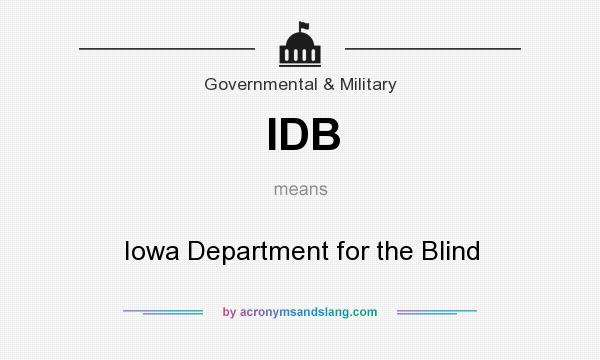 What does IDB mean? It stands for Iowa Department for the Blind