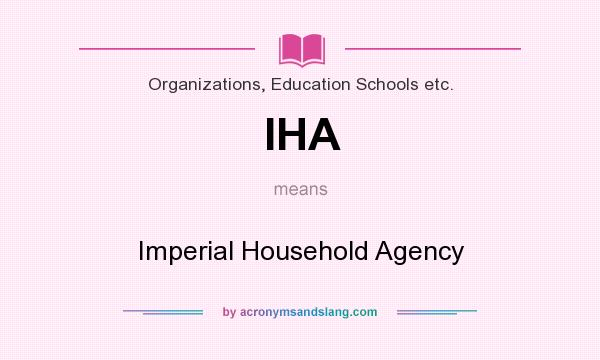 What does IHA mean? It stands for Imperial Household Agency