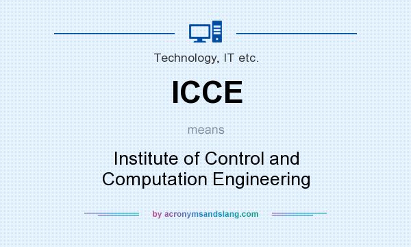 What does ICCE mean? It stands for Institute of Control and Computation Engineering