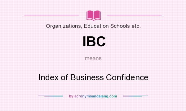 What does IBC mean? It stands for Index of Business Confidence