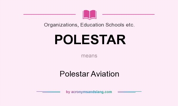 What does POLESTAR mean? It stands for Polestar Aviation