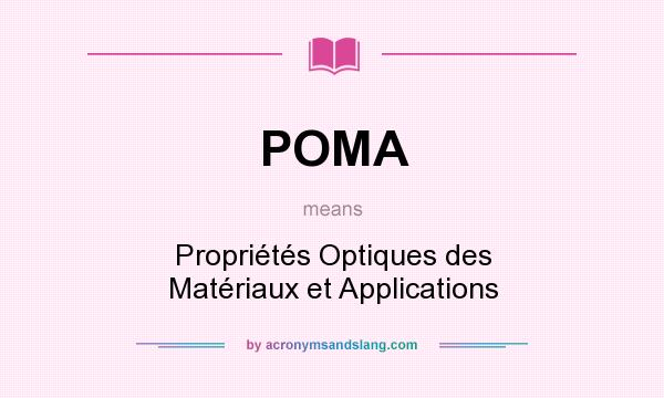 What does POMA mean? It stands for Propriétés Optiques des Matériaux et Applications
