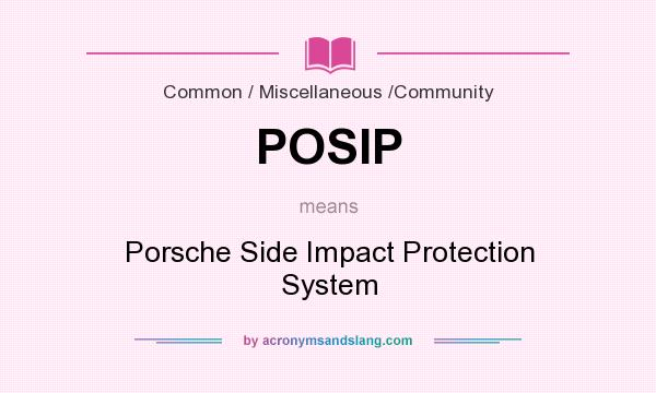 What does POSIP mean? It stands for Porsche Side Impact Protection System