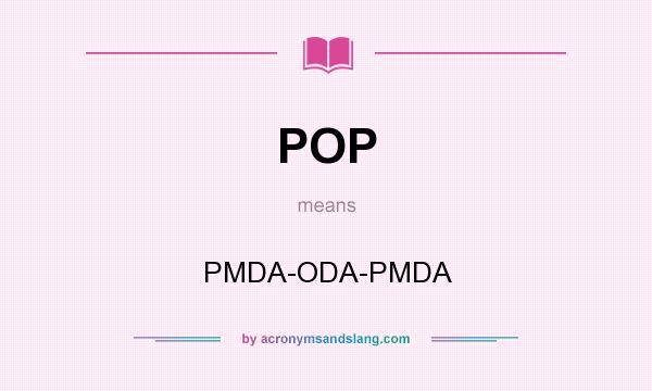 What does POP mean? It stands for PMDA-ODA-PMDA