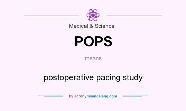 What does POPS mean? It stands for postoperative pacing study