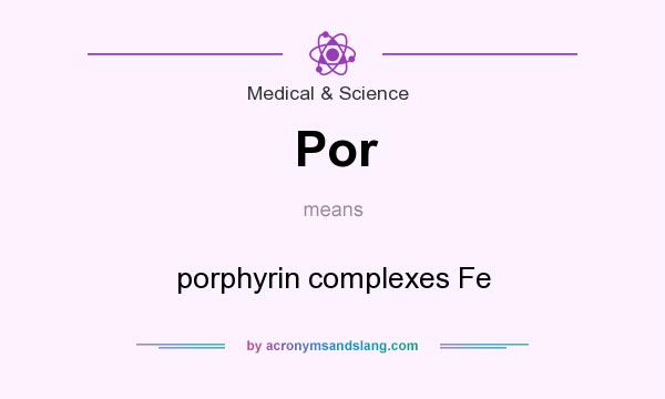 What does Por mean? It stands for porphyrin complexes Fe