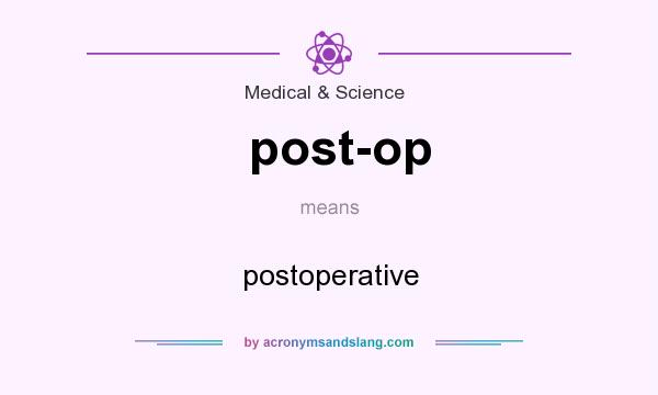 What does post-op mean? It stands for postoperative