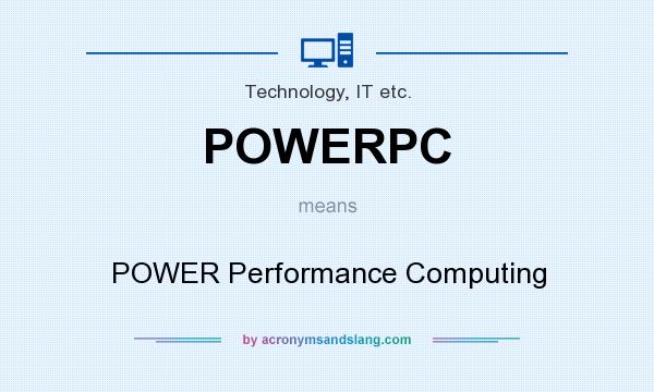 What does POWERPC mean? It stands for POWER Performance Computing