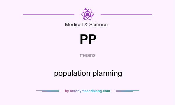 What does PP mean? It stands for population planning