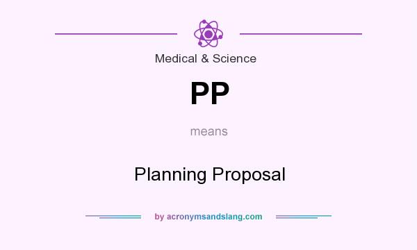 What does PP mean? It stands for Planning Proposal