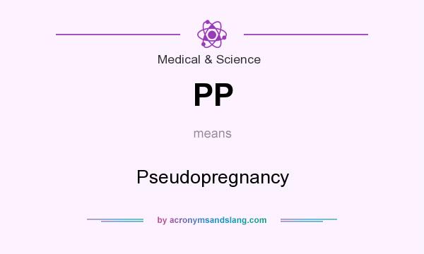 What does PP mean? It stands for Pseudopregnancy